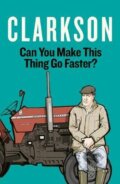 Can You Make This Thing Go Faster? - Jeremy Clarkson, Penguin Books, 2020