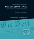 Die Zeit (1894–1904) II. - Kurt Ifkovits, Masarykův ústav AV ČR, 2014