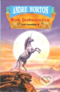 Kniha: Rok Jednorožce (Andre Norton). Laser books, 2001