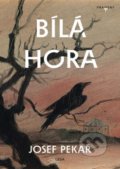 Kniha: Bílá Hora (Josef Pekař). Leda, 2020