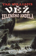 Kniha: Věž zeleného anděla II (Tad Williams). Laser books, 1998