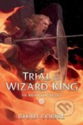 Kniha: Return Of The Wizard King (Chad Corrie)