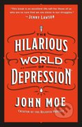 The Hilarious World of Depression - John Moe, St. Martins Griffin, 2020