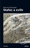 Kniha: Stařec a zvíře (Bohumil Macháček). Pulchra, 2020