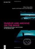 Kniha: Museum and Archive on the Move (Oliver Grau). De Gruyter, 2017