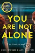 You Are Not Alone - Greer Hendricks, Pan Macmillan, 2020