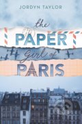 The Paper Girl of Paris - Jordyn Taylor, HarperCollins, 2020