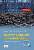 Kniha: Railway Signalling & Interlocking (Gregor Theeg a Sergej Vlasenko)