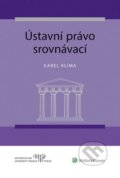 Ústavní právo srovnávací - Karel Klíma, Wolters Kluwer ČR, 2020