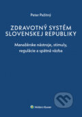 Zdravotný systém Slovenskej republiky - Peter Pažitný, Wolters Kluwer, 2020
