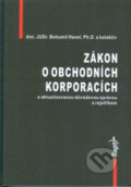 Kniha: Zákon o obchodních korporacích s aktualizovanou důvodovou zprávou (Bohumil Havel). Sagit, 2014