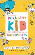 Kniha: Diary of a Brilliant Kid (Andrew Cope, Gavin Oattes a Will Hussey). John Wiley & Sons, 2018