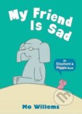 Kniha: My Friend Is Sad (Mo Willems). Walker books, 2012