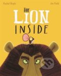 The Lion Inside - Rachel Bright , Jim Field (ilustrátor), Hachette Illustrated, 2016