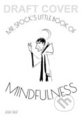 Mr Spock&#039;s Little Book of Mindfulness - Glenn Dakin, Eaglemoss, 2020