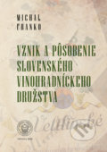 Vznik a pôsobenie slovenského vinohradníckeho družstva - Michal Franko, Typi Universitatis Tyrnaviensis, 2020