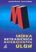Sbírka netradičních matematických úloh - Jaroslav Švrček a kol., Spoločnosť Prometheus
