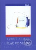 Kniha: Plač vo vetre (Ľuboš Zeman). Ikar, 2010