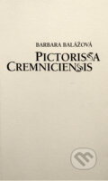 Kniha: Pictorissa Cremniciensis (Barbara Balážová). Ústav dejín umenia SAV
