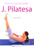 Plán cvičenia podľa J. Pilatesa - Jennifer Dufton, 2010