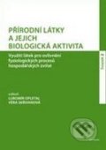 Přírodní látky a jejich biologická aktivita - Lubomír Opletal, Věra Skřivanová, Karolinum, 2010