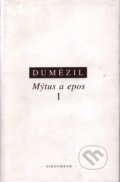 Mýtus a epos I - Georges Dumézil, OIKOYMENH, 2001