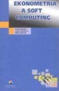 Kniha: Ekonometria a soft computing (Milan Marček a kolektív). EDIS, 2008