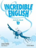 Incredible English 1 - Sarah Phillips, 2007