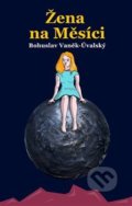 Žena na Měsíci - Bohuslav Vaněk-Úvalský, Krásné nakladatelství, 2020