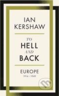 Kniha: To Hell and Back - Europe 1914-1949 (Ian Kershaw). Allen Lane, 2015