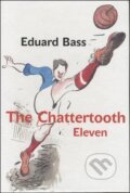 The Chattertooth Eleven - Eduard Bass, Jiri Grus (ilustrátor), Karolinum, 2009