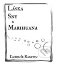 E-kniha: Láska, sny a marihuana (Ľubomír Rabatin)
