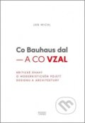 Co Bauhaus dal – a co vzal - Jan Michl, 2021