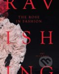 The Rose in Fashion : Ravishing - Amy de la Haye, Yale University Press, 2020