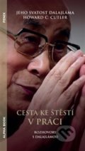 Cesta ke štěstí v práci - Howard C. Cutler, Dalajlama XIV. Jeho svatost, Alpha book, 2020