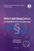 Právo informačných a komunikačných technológií - Regina Hučková, Diana Treščáková, Univerzita Pavla Jozefa Šafárika v Košiciach, 2020