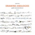 Drawing Analogies: Graphic Manual of Architecture - Andrea Ponsi, LetteraVentidue Edizioni, 2019