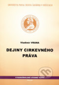 Dejiny cirkevného práva - Vladimír Vrana, Univerzita Pavla Jozefa Šafárika v Košiciach, 2020