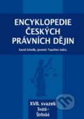 Encyklopedie českých právních dějin, XVII. svazek Svatá - Štrbské - Karel Schelle, Jaromír Tauchen, 2019