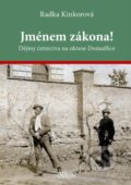 Kniha: Jménem zákona! (Radka Kinkorová). Nava, 2020