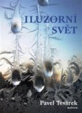 Kniha: Iluzorní svět (Pavel Tesárek). Malvern, 2020