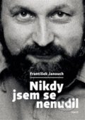 Kniha: Nikdy jsem se nenudil (František Janouch). Torst, 2020