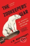 Zookeepers&#039; War - J.W. Mohnhaupt,, Simon & Schuster, 2020