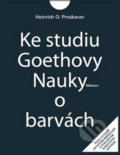 Kniha: Ke studiu Goethovy Nauky o barvách (Heinrich O. Proskauer). Malvern, 2020