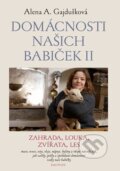Kniha: Domácnosti našich babiček II (Alena A. Gajdušková), 2020 Kniha: Domácnosti našich babiček II (Alena A. Gajdušková), 2020