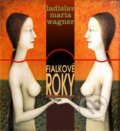 Kniha: Fialkové roky (Ladislav Maria Wagner). Lux libris, 2020