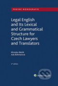 Legal English and Its Lexical and Grammatical Structure for Czech Lawyers and Translators - Ada Böhmerová, Miroslav Bázlik, Wolters Kluwer ČR, 2019