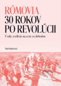 Rómovia - 30 rokov po revolúcii - Vlado Rafael, , 2020