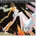 Rod Stewart: Atlantic Crossing - Rod Stewart, Warner Music, 2016