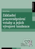 Kniha: Základní pracovněprávní vztahy a jejich vývojové tendence (Michal Štang). Aleš Čeněk, 2020